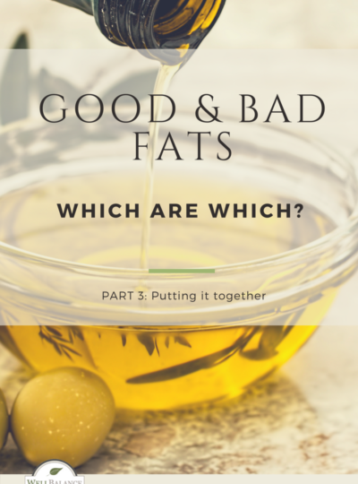 Dietary fats part 3: Monounsaturated fats & putting it all together