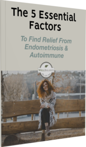 5 essential factors to find relief from endometriosis and autoimmune